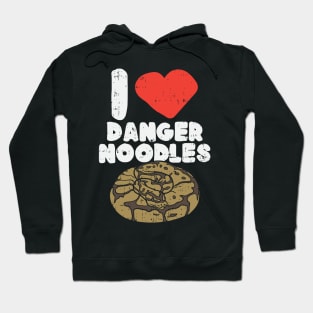 I Love Danger Noodles Hoodie